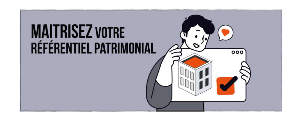 Maîtrisez votre référentiel patrimonial Axéo FM